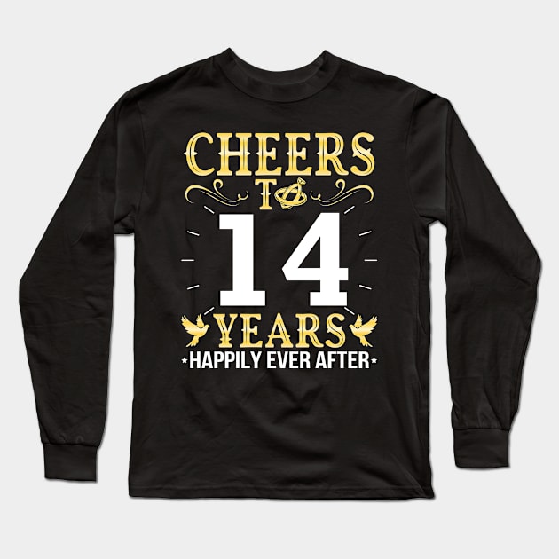 Cheers To 14 Years Happily Ever After Married Wedding Long Sleeve T-Shirt by Cowan79